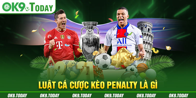 Luật cá cược kèo penalty là gì