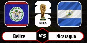 Soi Kèo Belize vs Nicaragua: 7h00 9/6/2024 - Vòng Loại WC